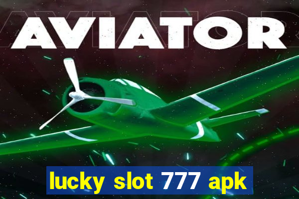 lucky slot 777 apk