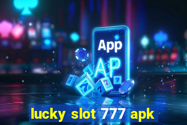 lucky slot 777 apk