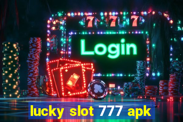 lucky slot 777 apk