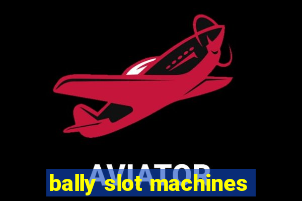 bally slot machines