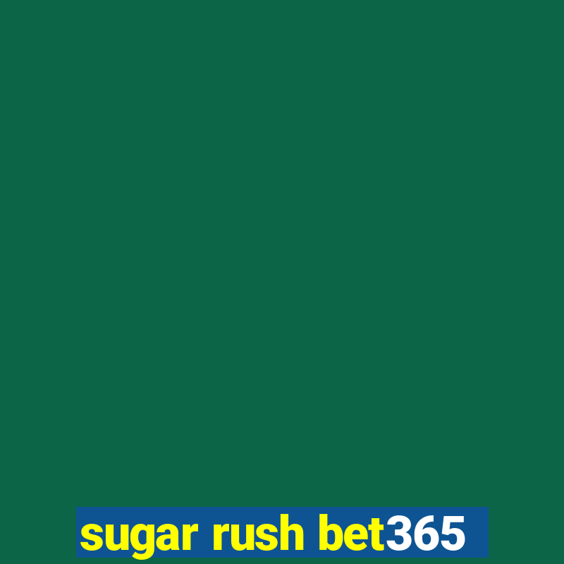 sugar rush bet365