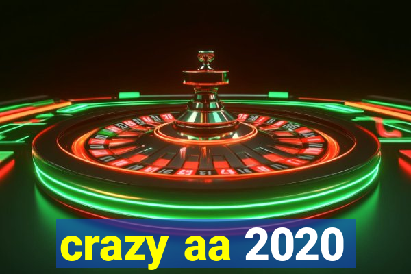 crazy aa 2020