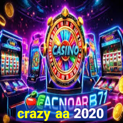 crazy aa 2020