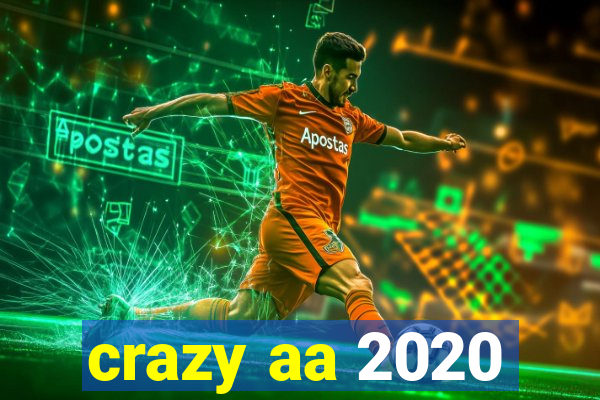 crazy aa 2020