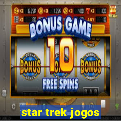 star trek jogos