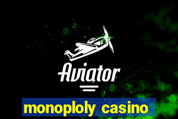 monoploly casino