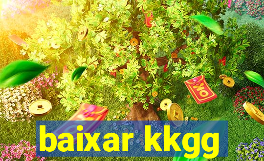 baixar kkgg