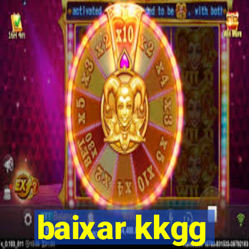 baixar kkgg