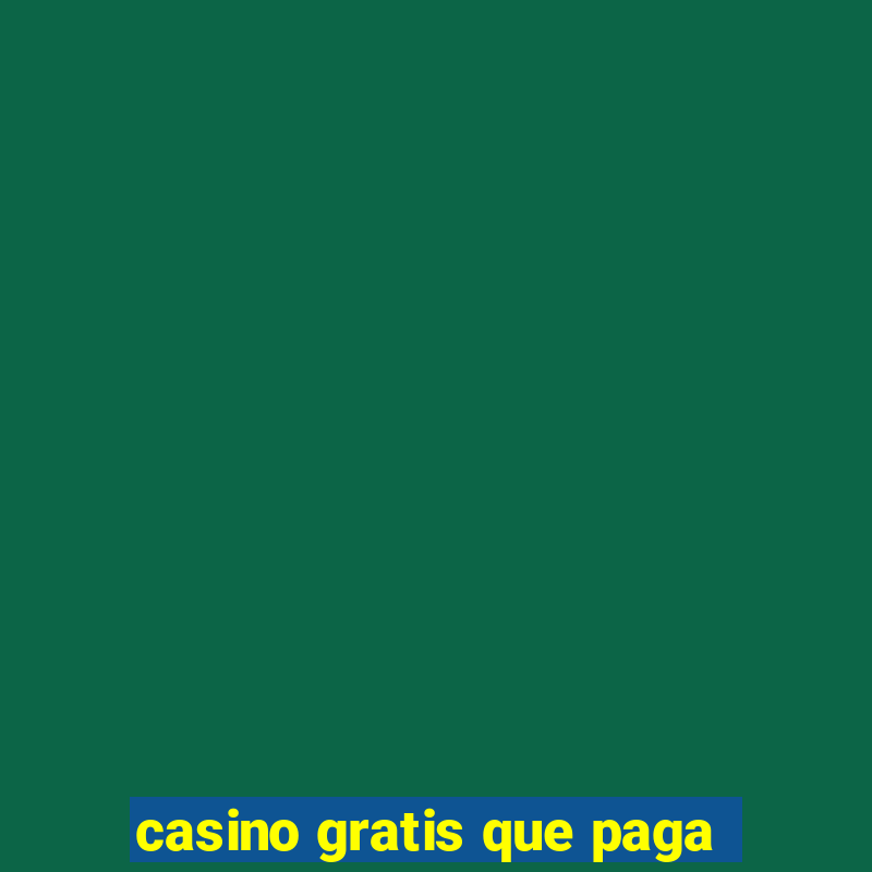 casino gratis que paga