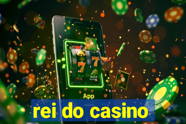 rei do casino