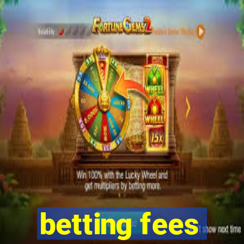 betting fees