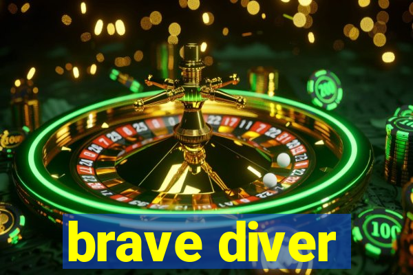 brave diver