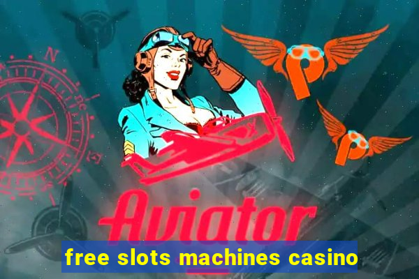 free slots machines casino