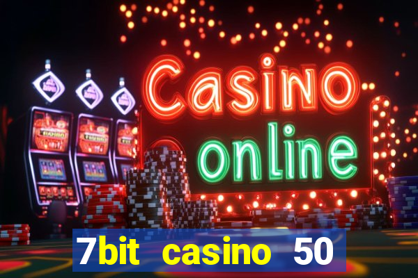 7bit casino 50 free spins