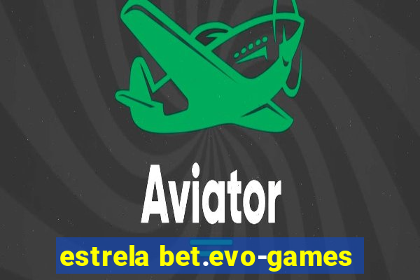 estrela bet.evo-games