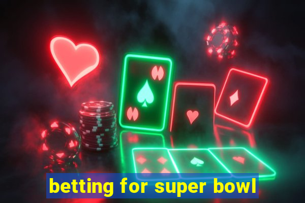 betting for super bowl