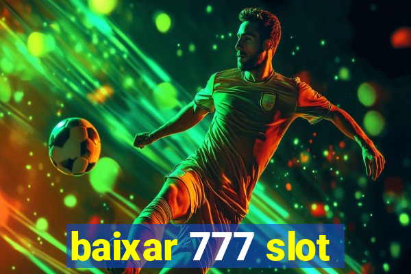 baixar 777 slot