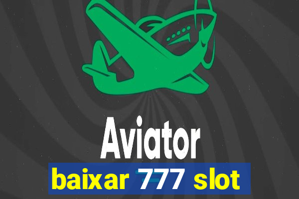 baixar 777 slot