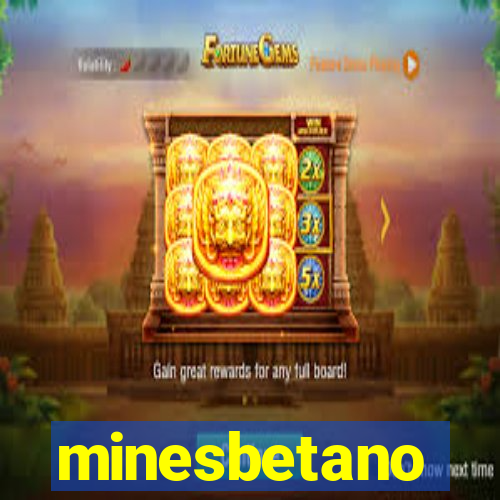 minesbetano