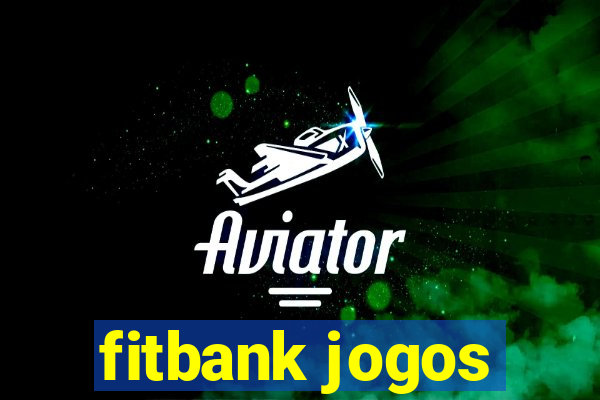 fitbank jogos