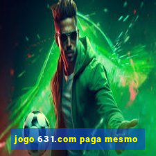 jogo 631.com paga mesmo