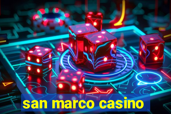 san marco casino