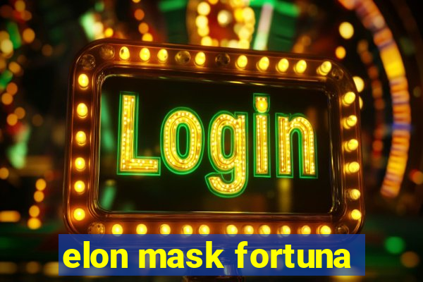 elon mask fortuna