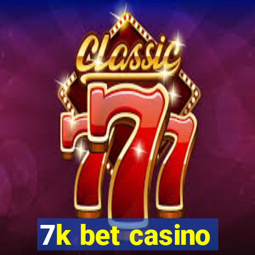 7k bet casino