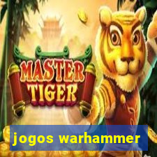 jogos warhammer