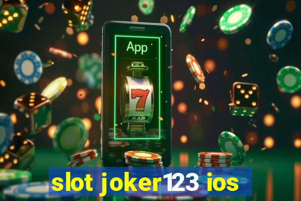 slot joker123 ios