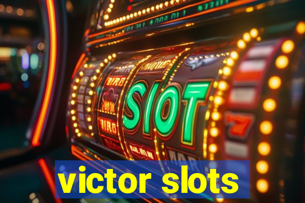 victor slots