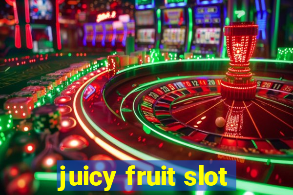 juicy fruit slot