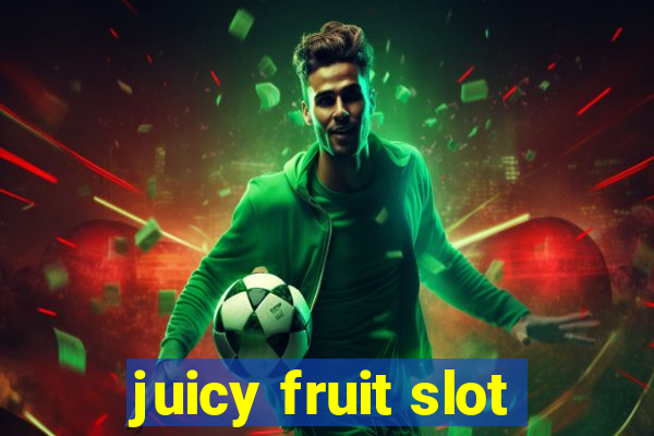 juicy fruit slot