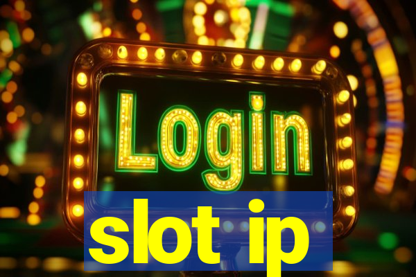 slot ip