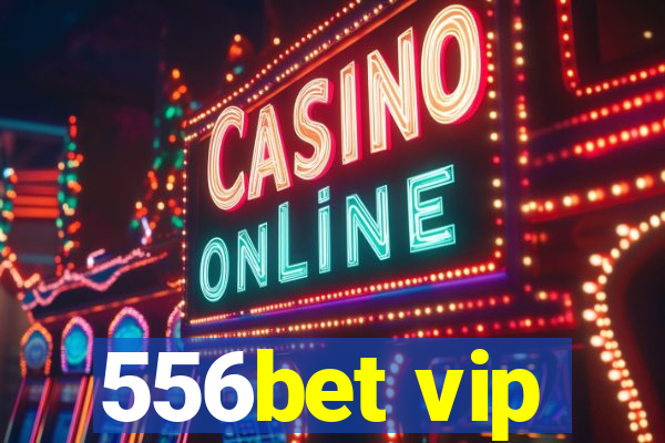 556bet vip