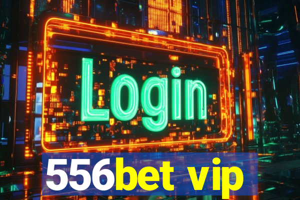 556bet vip