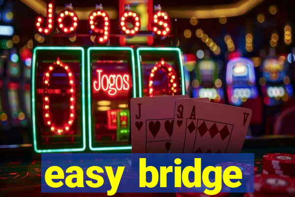 easy bridge