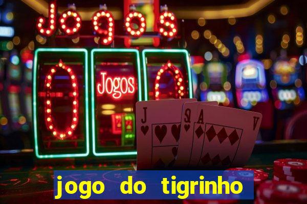 jogo do tigrinho como jogar