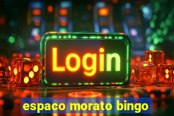 espaco morato bingo