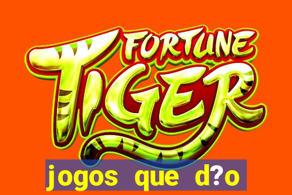 jogos que d?o dinheiro de verdade sem depósito