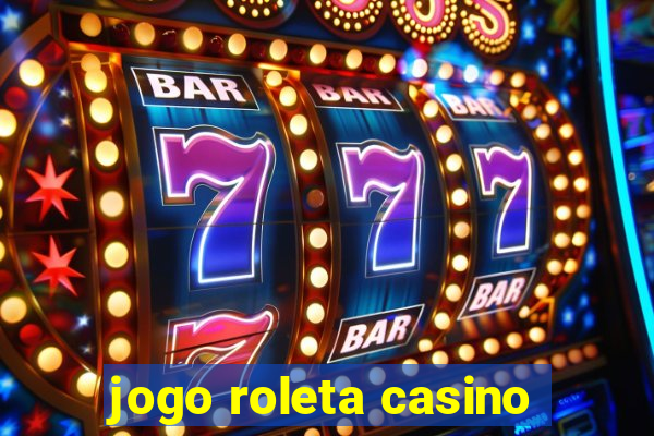 jogo roleta casino