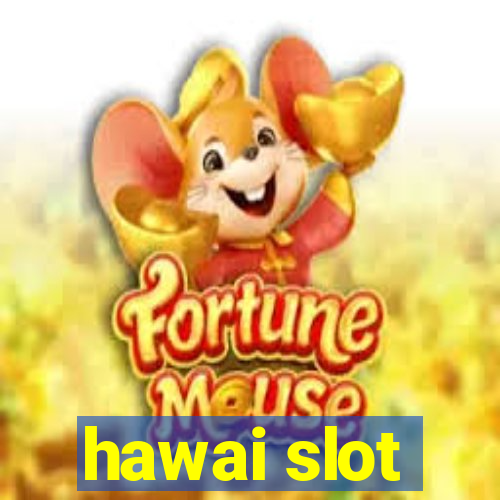 hawai slot