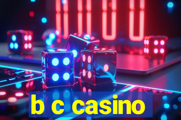 b c casino