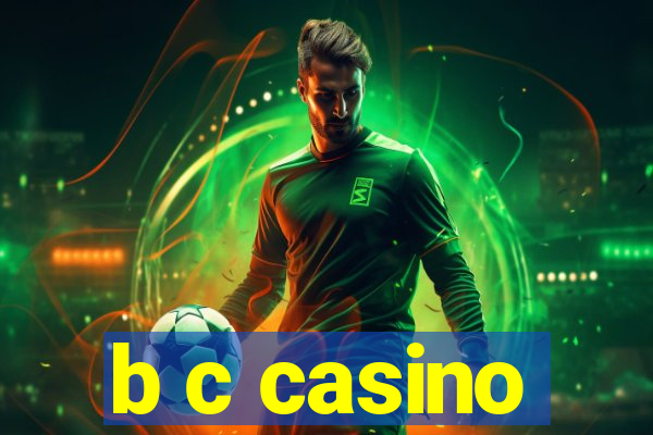 b c casino