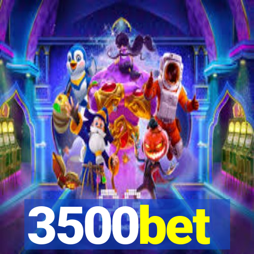 3500bet