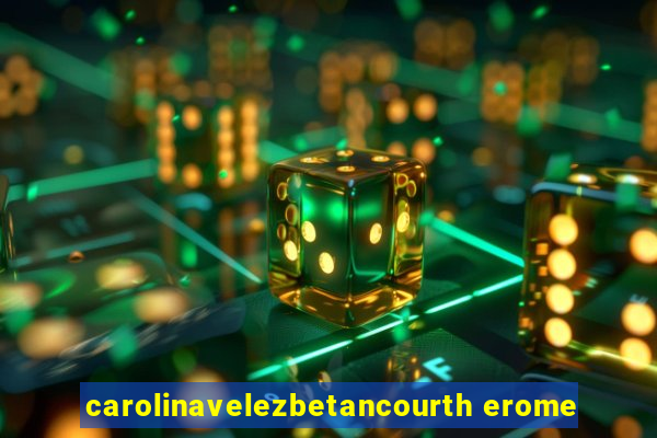 carolinavelezbetancourth erome