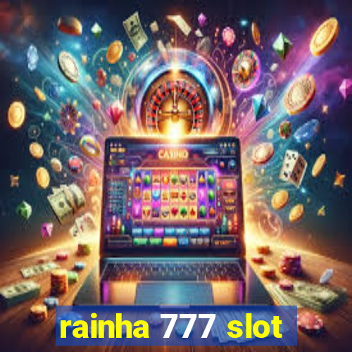 rainha 777 slot