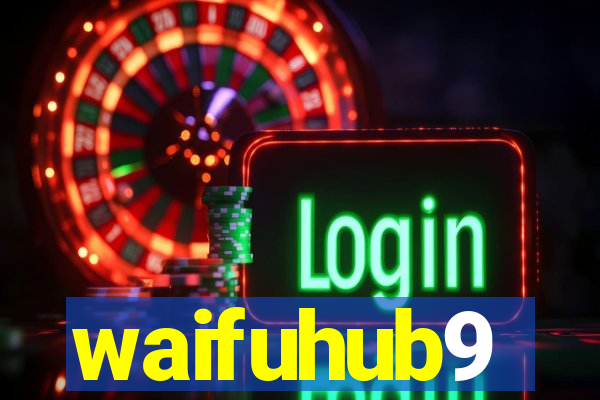 waifuhub9