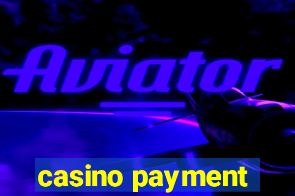 casino payment