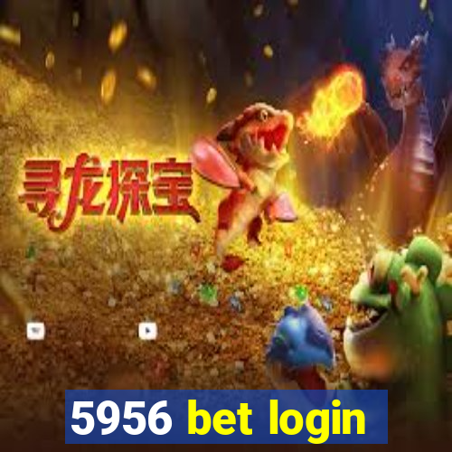 5956 bet login